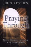 Praying Through - Finding Wholeness and Healing in the Prayers of David